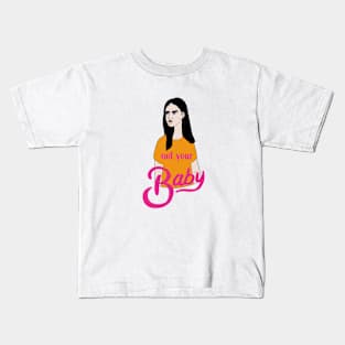 Not Your Baby Kids T-Shirt